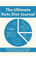 The Ultimate Keto Diet Journal - Meal, Weight, Macros & Ketosis Tracker, Diet Journal, Ketogenic Diet Toolkit