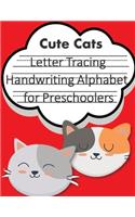 Letter Tracing Book Handwriting Alphabet for Preschoolers Cute Cats: Letter Tracing Book -Practice for Kids - Ages 3+ - Alphabet Writing Practice - Handwriting Workbook - Kindergarten - toddler