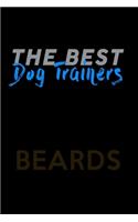 The Best Dog Trainers have Beards: 110 Game Sheets - Four in a Row Fun Blank Games - Soft Cover Book for Kids for Traveling & Summer Vacations - Mini Game - Clever Kids - 110 Lined pa