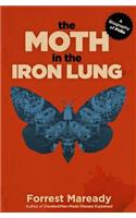 Moth in the Iron Lung: A Biography of Polio