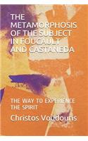 Metamorphosis of the Subject in Foucault and Castaneda