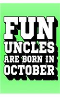 Fun Uncles Are Born in October: Great Journal for Fun Uncles