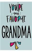 You're My Favorite Grandma: Blank Lined Notebook; Journal; Diary (6x9 inches, 100 pages)