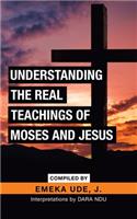 Understanding the Real Teachings of Moses and Jesus
