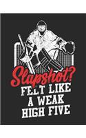 Slapshot Felt like A Weak High Five