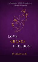 Love, Chance, Freedom