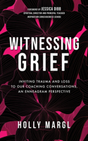 Witnessing Grief