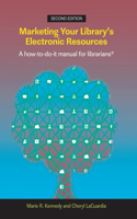 Marketing Your Library's Electronic Resources, Second Edition