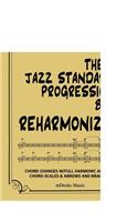The BB Jazz Standards Progressions Book Reharmonized Vol. III