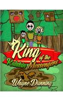 King of the Katskin Messengers: A land where forest people played and ran