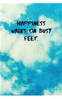 Happiness Walks on Busy Feet