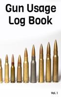 Gun Usage Log Book Vol. 1: A Comprehensive Tracker for Your Weapon's History