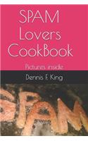Spam Lovers Cookbook: Pictures Inside