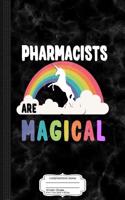 Pharmacists Are Magical Composition Notebook: College Ruled 93/4 X 71/2 100 Sheets 200 Pages for Writing