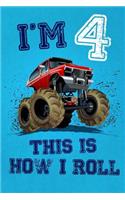 I'm 4 This Is How I Roll: Monster Truck Notebook & Sketchbook Journal for 4 Year Old Boys & Girls / 100 Pages Alternate - Left Side Blank, Right Side Lined / 6x9 Unique B-Day