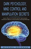 Dark psychology, mind control and Manipulation secrets