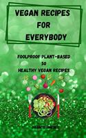 Vegan Recipes for Everybody