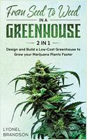 From Seed to Weed in a Greenhouse [2 in 1]