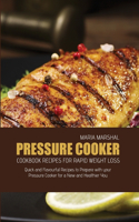 Pressure Cooker Cookbook Recipes for Rapid Weight Loss
