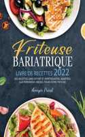 Friteuse Bariatrique Livre De Recettes 2022: Des Recettes Sans Effort Et Appétissantes, Adaptées Aux Personnes Obèses, Pour Votre Friteuse.