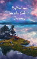 Reflections in the Silent Journey
