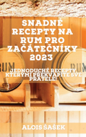 Snadné recepty na rum pro začátečníky 2023