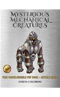Stress Coloring (Mysterious Mechanical Creatures): Advanced coloring (colouring) books with 40 coloring pages: Mysterious Mechanical Creatures (Colouring (coloring) books)(11 Stress Coloring)