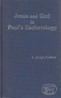 Jesus and God in Paul's Eschatology: 19 (JSNT supplement)