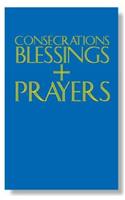Consecrations, Blessings and Prayers
