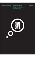 Beyond the Symbol: Thoughts on a Broader Visual Language
