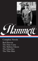 Dashiell Hammett: Complete Novels (LOA #110): Red Harvest / The Dain Curse / The Maltese Falcon / The Glass Key / The Thin Man(1 Library of America Dashiell Hammett Edition)