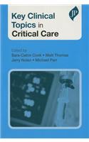 Key Clinical Topics in Critical Care