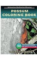 Possum Coloring Book for Grown-ups for Relaxation: Sketches Coloring Book 60 Grayscale Images