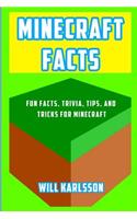 Minecraft Facts: Fun Facts, Trivia, Tips, and Tricks for Minecraft