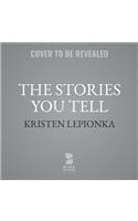 The Stories You Tell Lib/E: A Roxane Weary Mystery(The Roxane Weary Mysteries Lib/E, 3)