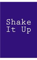 Shake It Up: Notebook, 150 lined pages, softcover, 6 x 9