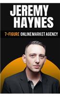 7-Figure Online Marketing Agency At 23 Years Old Jeremy Haynes