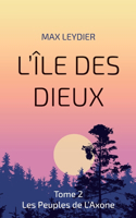L'Île des Dieux: Tome 2 Les Peuples de L'Axone