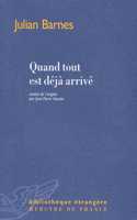 Quand tout est deja arrive