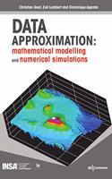 Data Approximation: Mathematical Modelling and Numerical Simulations