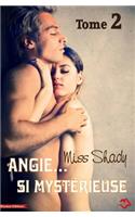 Angie... Si Mysterieuse Tome 2