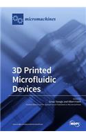 3D Printed Microfluidic Devices