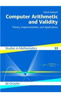Computer Arithmetic and Validity: Theory, Implementation, and Applications(33 De Gruyter Studies in Mathematics)