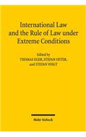International Law and the Rule of Law under Extreme Conditions