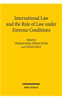 International Law and the Rule of Law Under Extreme Conditions