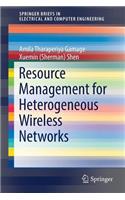 Resource Management for Heterogeneous Wireless Networks