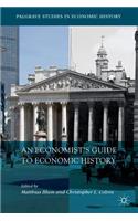 An Economist’s Guide to Economic History