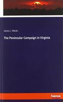 The Peninsular Campaign in Virginia