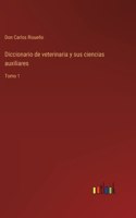 Diccionario de veterinaria y sus ciencias auxiliares