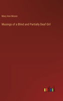 Musings of a Blind and Partially Deaf Girl